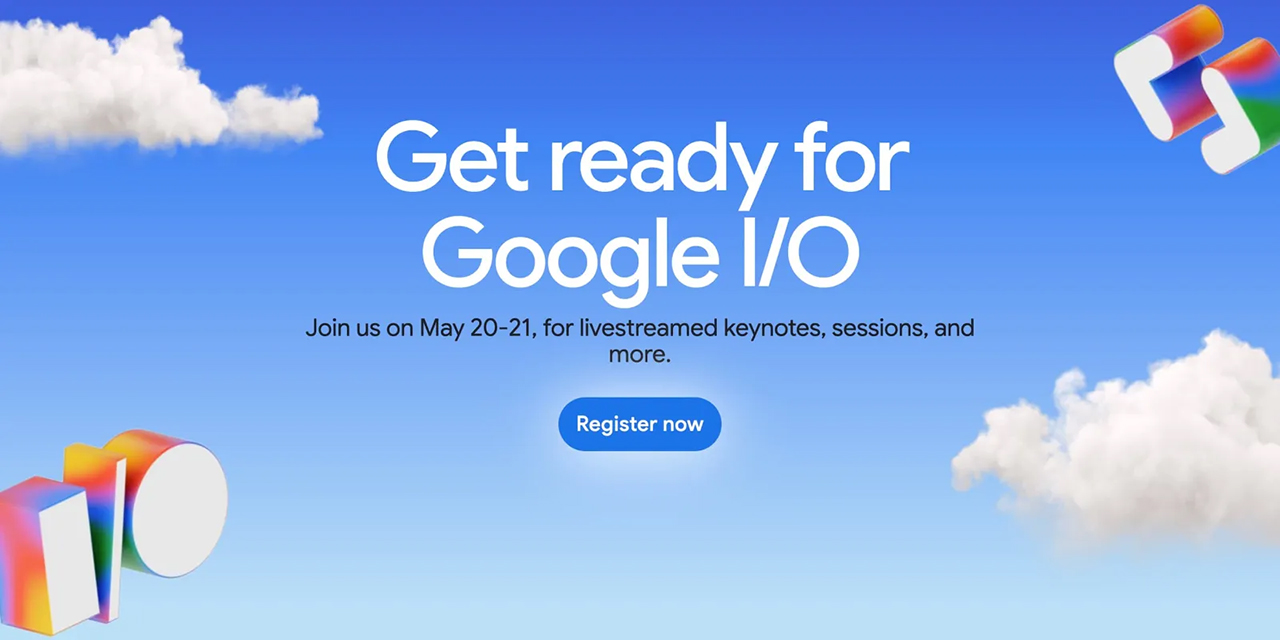 Sự kiện Google I/O dự kiến sẽ diễn ra vào ngày 20 và 21 tháng 5. 