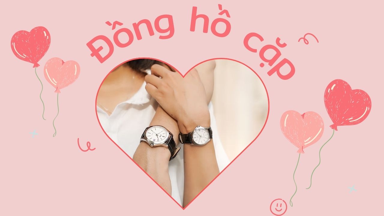 Tại sao các cặp đôi nên mua đồng hồ cặp tặng nhau nhân dịp Valentine này?