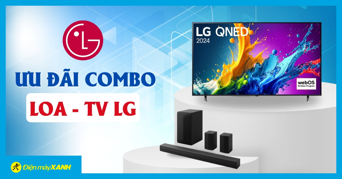 Bùng Nổ Ưu Đãi: Mua Combo Loa - Tivi Lg, Rinh Ngay Loa Lg Với Giá Cực Hời