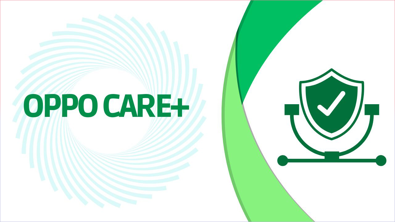 Gói Bảo hành mở rộng OPPO Care+: Đặc quyền cực tốt dành cho người dùng OPPO