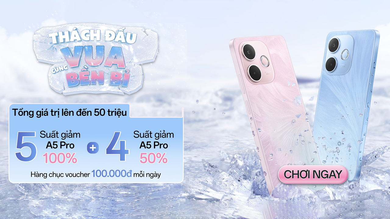 Thách đấu cùng vua bền bỉ OPPO A5 Pro, trúng 5 suất mua 0 đồng, 4 suất mua nửa giá, quá đã!