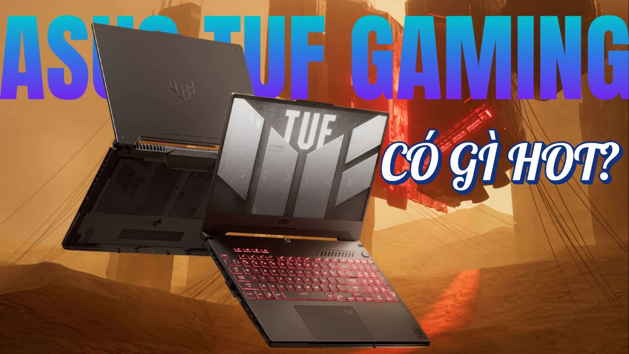 ASUS TUF Gaming có những ưu điểm gì so với nhiều đối thủ khác? ASUS TUF Gaming có những ưu điểm gì so với nhiều đối thủ khác?