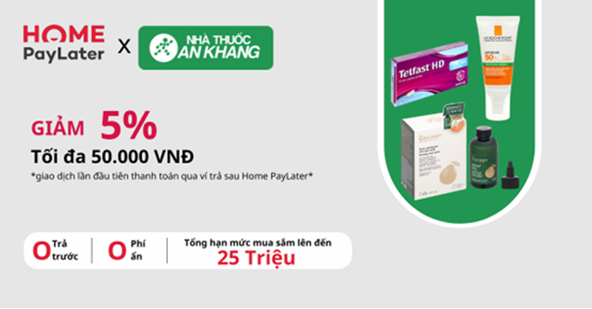 Home PayLater nay đã có mặt tại website Nhà thuốc An Khang với các ưu đãi hấp dẫn