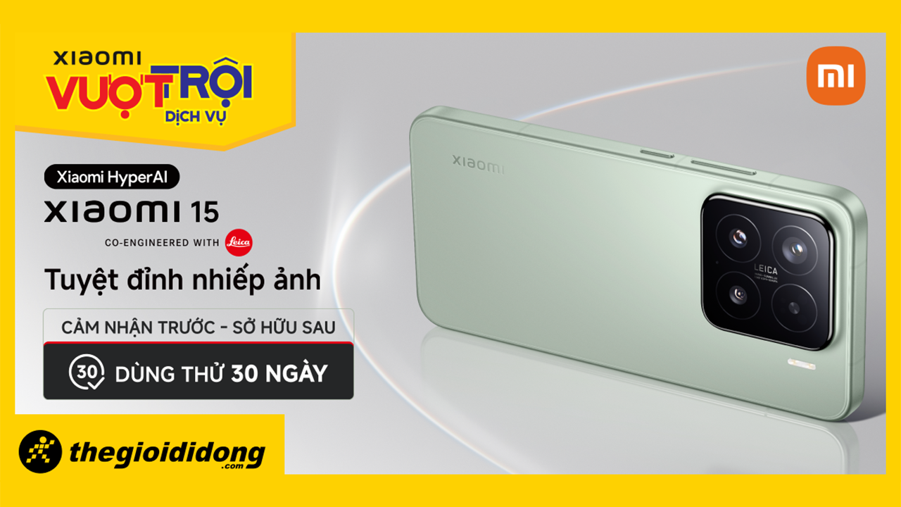 Đặc quyền dùng thử Xiaomi 15 5G tại TGDĐ, đổi trả miễn phí trong 30 ngày