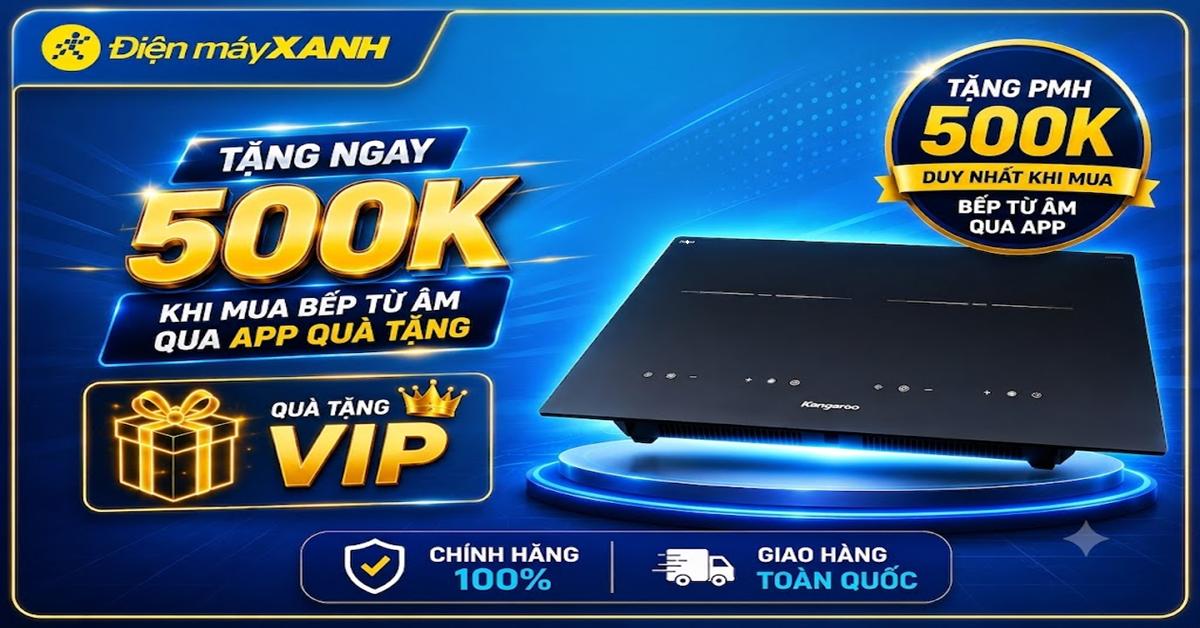 Tặng ngay phiếu mua h&agrave;ng trị gi&aacute; 500K khi mua bếp từ &acirc;m
