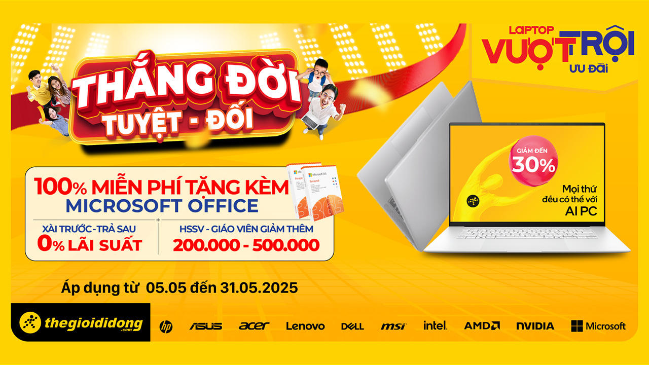 Thắng đời TUYỆT - ĐỐI: Laptop vượt trội ưu đãi, 100% miễn phí tặng kèm Microsoft Office Thắng đời TUYỆT - ĐỐI: Laptop vượt trội ưu đãi, 100% miễn phí tặng kèm Microsoft Office