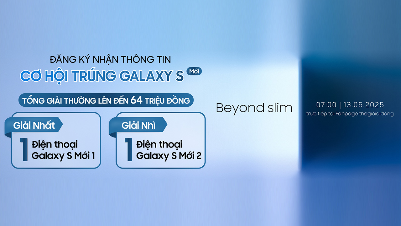Đăng ký nhận thông tin, nhận về điện thoại Galaxy S Mới miễn phí, tổng giải thưởng đến 60 triệu Đăng ký nhận thông tin, nhận về điện thoại Galaxy S Mới miễn phí, tổng giải thưởng đến 60 triệu