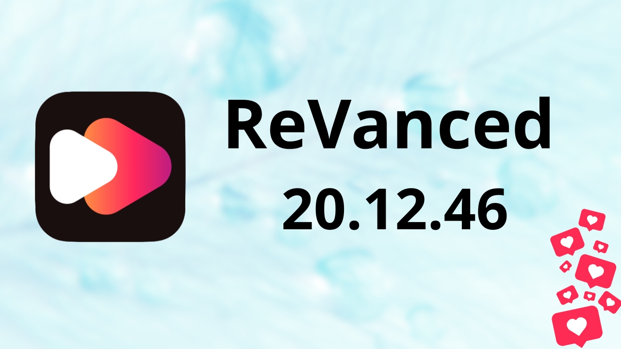 Cách tải YouTube ReVanced 20.12.46