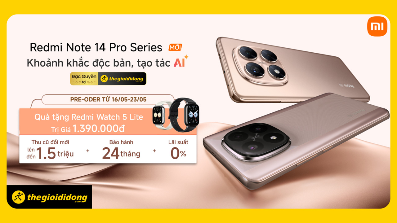 Đặt trước Redmi Note 14 Pro series: Tặng Redmi Watch 5 Lite trị giá 1.39 triệu, thu cũ đổi mới trợ giá đến 1.5 triệu,... Đặt trước Redmi Note 14 Pro series: Tặng Redmi Watch 5 Lite trị giá 1.39 triệu, thu cũ đổi mới trợ giá đến 1.5 triệu,...