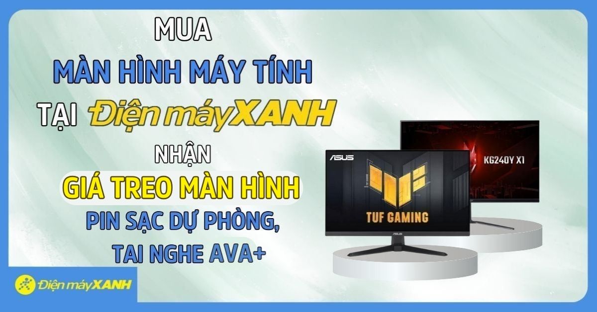Mua m&agrave;n h&igrave;nh m&aacute;y t&iacute;nh tại Điện m&aacute;y XANH nhận về gi&aacute; treo xịn s&ograve;, tai bluetooth AVA+ FreeGo W28 hoặc pin sạc dự ph&ograve;ng