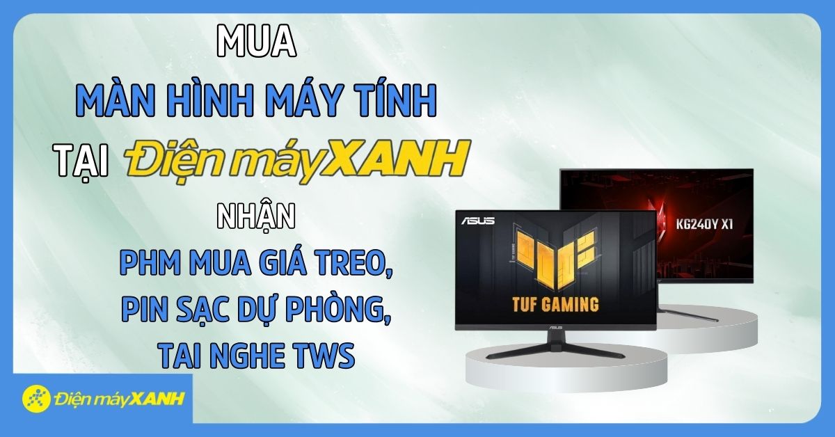 Mua Màn Hình Máy Tính Tại Điện Máy Xanh Nhận Về Giá Treo Xịn Sò Hoặc Tai Nghe Tws Giá Trị