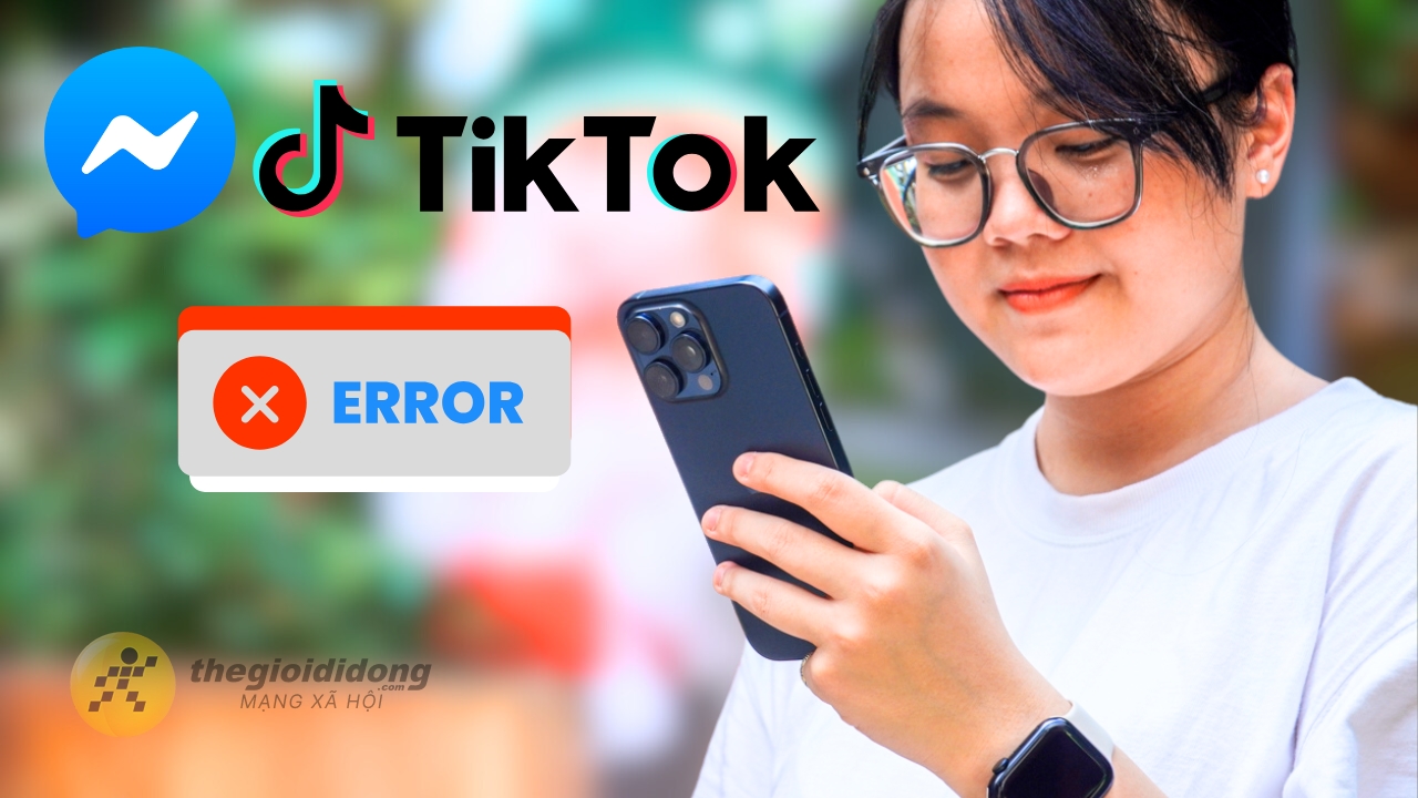 Cách sửa lỗi Messenger không mở được link TikTok Cách sửa lỗi Messenger không mở được link TikTok