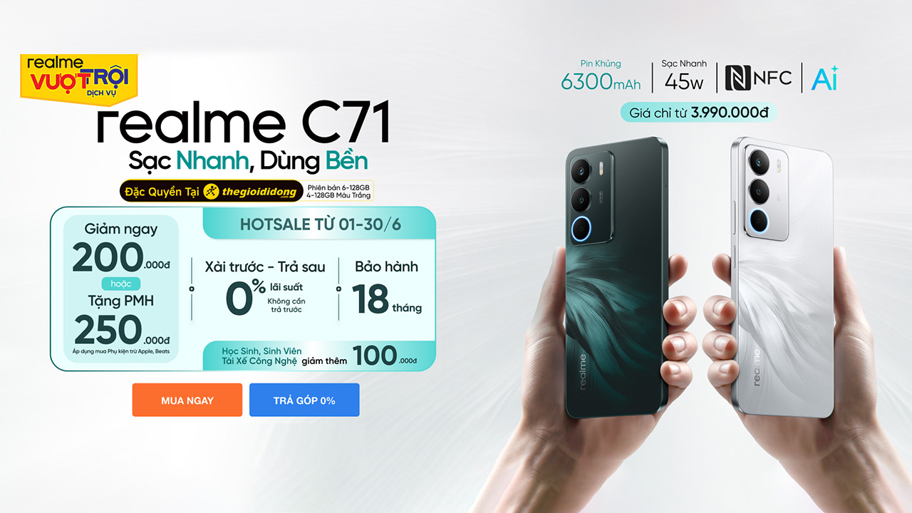 Hotsale mở bán realme C71: Giảm ngay 200K, xài trước trả sau 0% lãi suất, HSSV - tài xế công nghệ giảm thêm 100K Hotsale mở bán realme C71: Giảm ngay 200K, xài trước trả sau 0% lãi suất, HSSV - tài xế công nghệ giảm thêm 100K