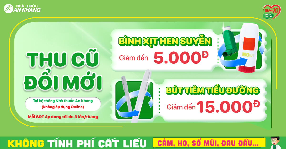 Thu cũ đổi mới Bút tiêm tiểu đường và Bình xịt hen suyễn - Nhận ngay ưu đãi