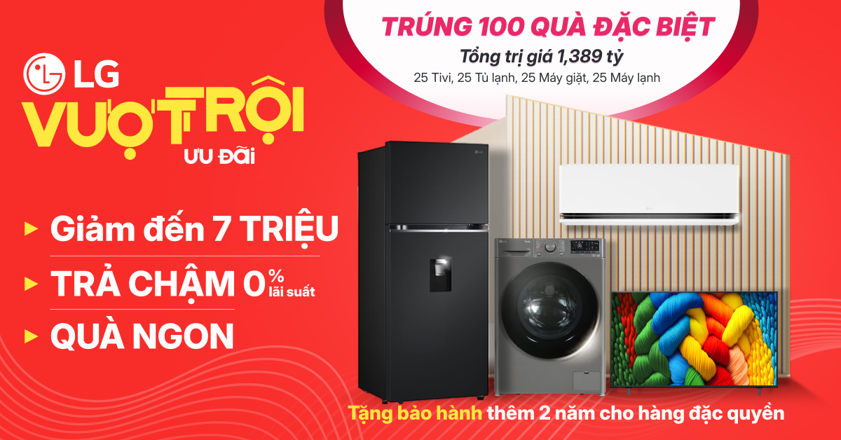 CƠ HỘI TRÚNG 100 SẢN PHẨM TIVI -TỦ LẠNH - MÁY GIẶT - MÁY LẠNH LG CƠ HỘI TRÚNG 100 SẢN PHẨM TIVI -TỦ LẠNH - MÁY GIẶT - MÁY LẠNH LG