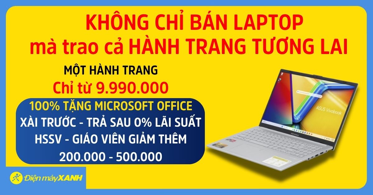 MUA LAPTOP CHẤT &ndash; NHẬN H&Agrave;NH TRANG TƯƠNG LAI, GIẢM ĐẾN 500.000Đ, TRẢ CHẬM 0%, TẶNG K&Egrave;M OFFICE CH&Iacute;NH H&Atilde;NG