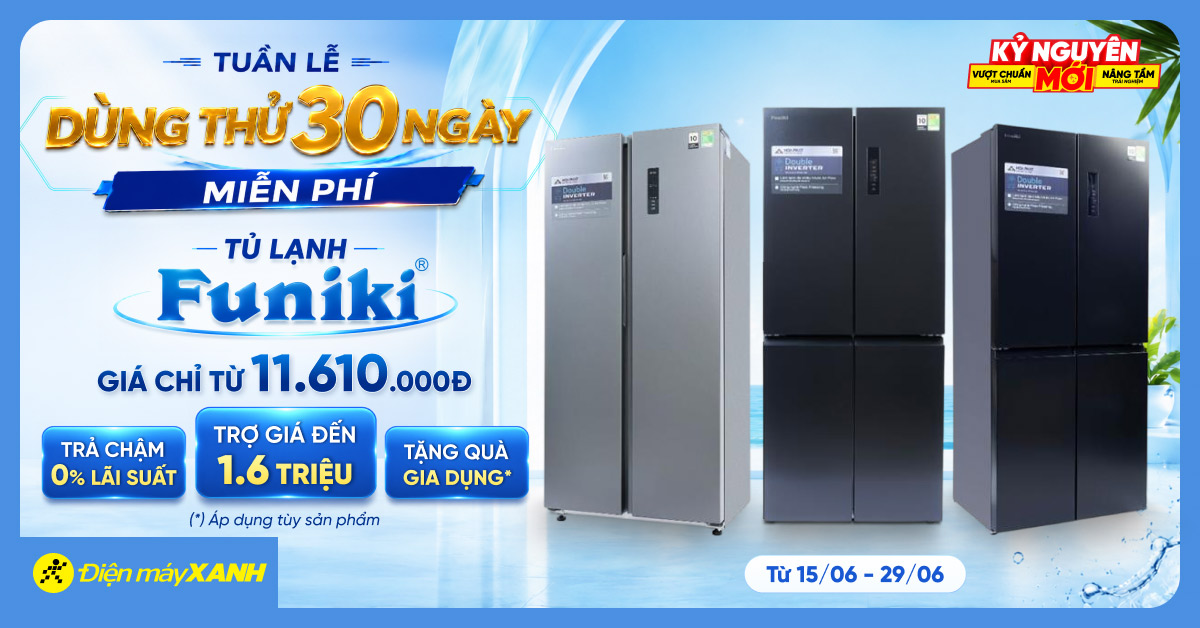 D&Ugrave;NG THỬ TỦ LẠNH FUNIKI TẠI ĐIỆN M&Aacute;Y XANH: Kh&ocirc;ng ưng ho&agrave;n tiền 100% trong v&ograve;ng 30 ng&agrave;y đầu ti&ecirc;n