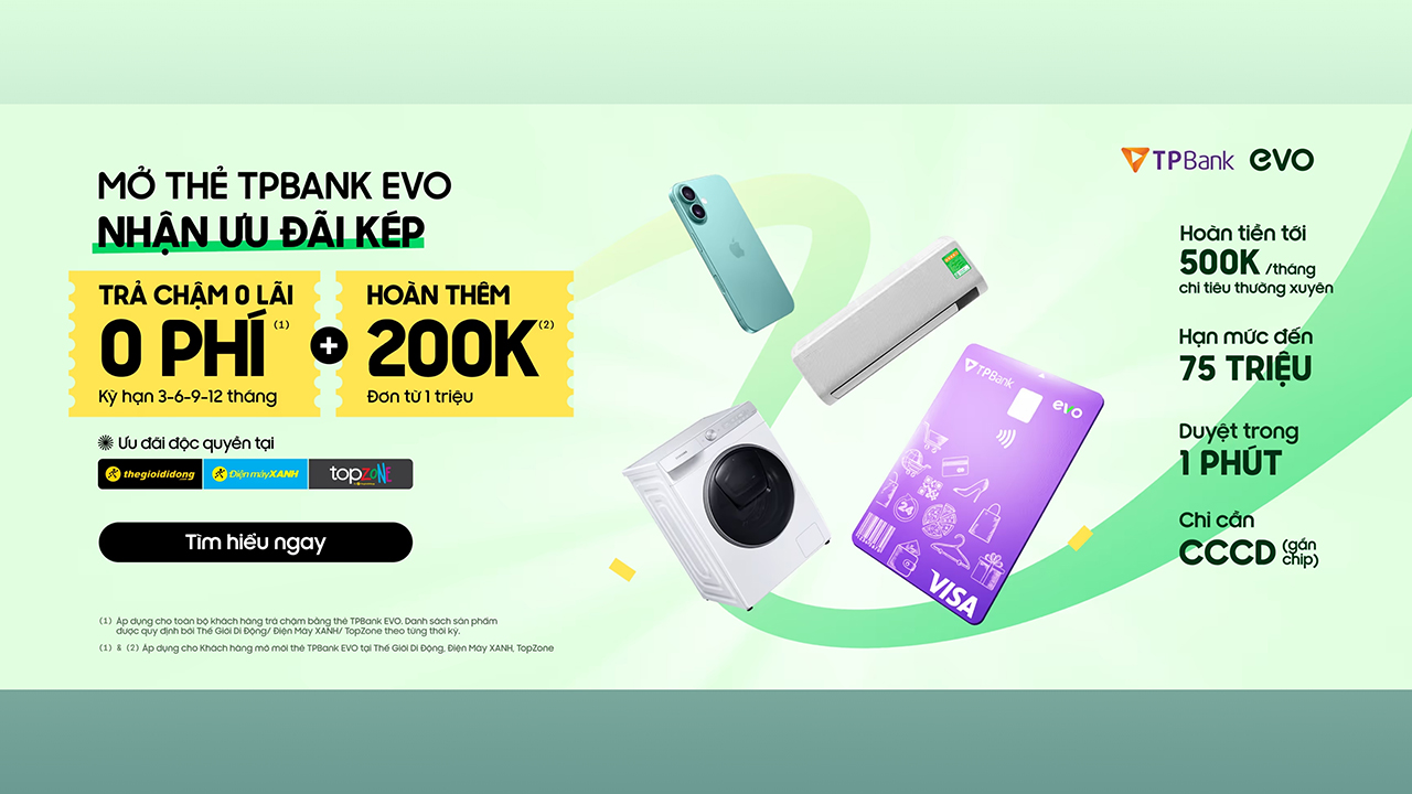 Mở thẻ tín dụng TPBank EVO nhận ưu đãi lên tới 2.5 triệu Mở thẻ tín dụng TPBank EVO nhận ưu đãi lên tới 2.5 triệu