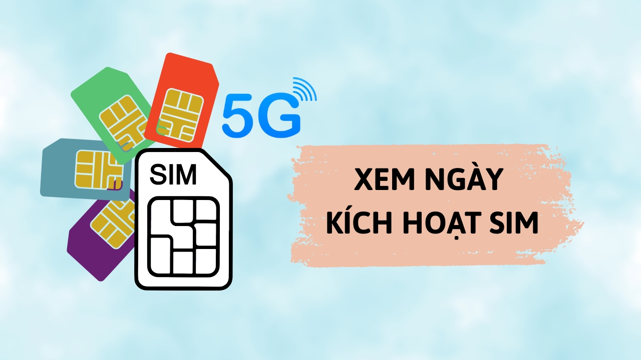 Cách Kiểm Tra Ngày Kích Hoạt Sim Viettel Cách Kiểm Tra Ngày Kích Hoạt Sim Viettel