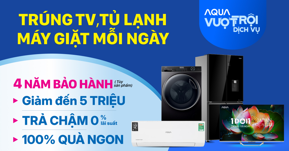 TH&Aacute;NG AQUA - CƠ HỘI TR&Uacute;NG 31 GIẢI LỚN KHI MUA SẢN PHẨM AQUA TẠI ĐIỆN M&Aacute;Y XANH