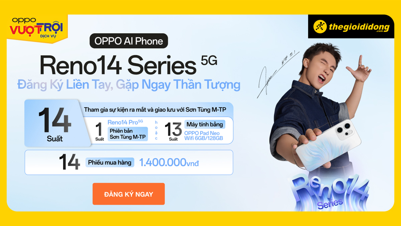 Chỉ Có Tại Tgdđ: Đặc Quyền Gặp Gỡ, Tương Tác Cùng Idol Sơn Tùng M-Tp Ngay Tại Sự Kiện Ra Mắt Reno14 Series, Số Lượng Có Hạn Chỉ Có Tại Tgdđ: Đặc Quyền Gặp Gỡ, Tương Tác Cùng Idol Sơn Tùng M-Tp Ngay Tại Sự Kiện Ra Mắt Reno14 Series, Số Lượng Có Hạn