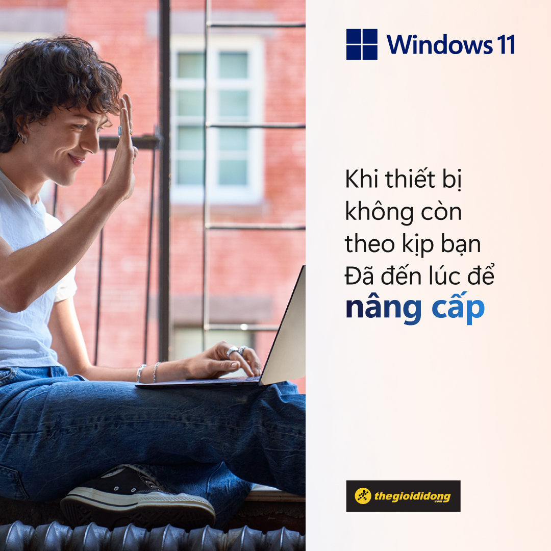 Khi Thiết Bị Không Còn Theo Kịp Bạn, Đã Đến Lúc Để Nâng Cấp Laptop Windows 11 Rồi! Khi Thiết Bị Không Còn Theo Kịp Bạn, Đã Đến Lúc Để Nâng Cấp Laptop Windows 11 Rồi!