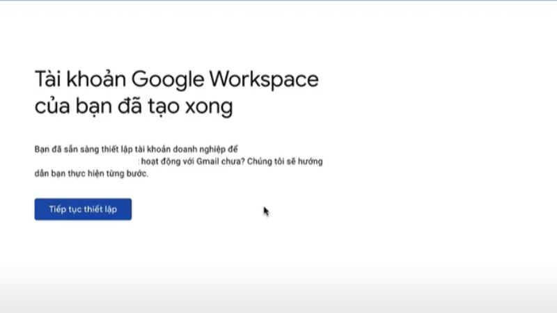 Th&ocirc;ng b&aacute;o tạo t&agrave;i khoản Google WorkSpace đ&atilde; xong