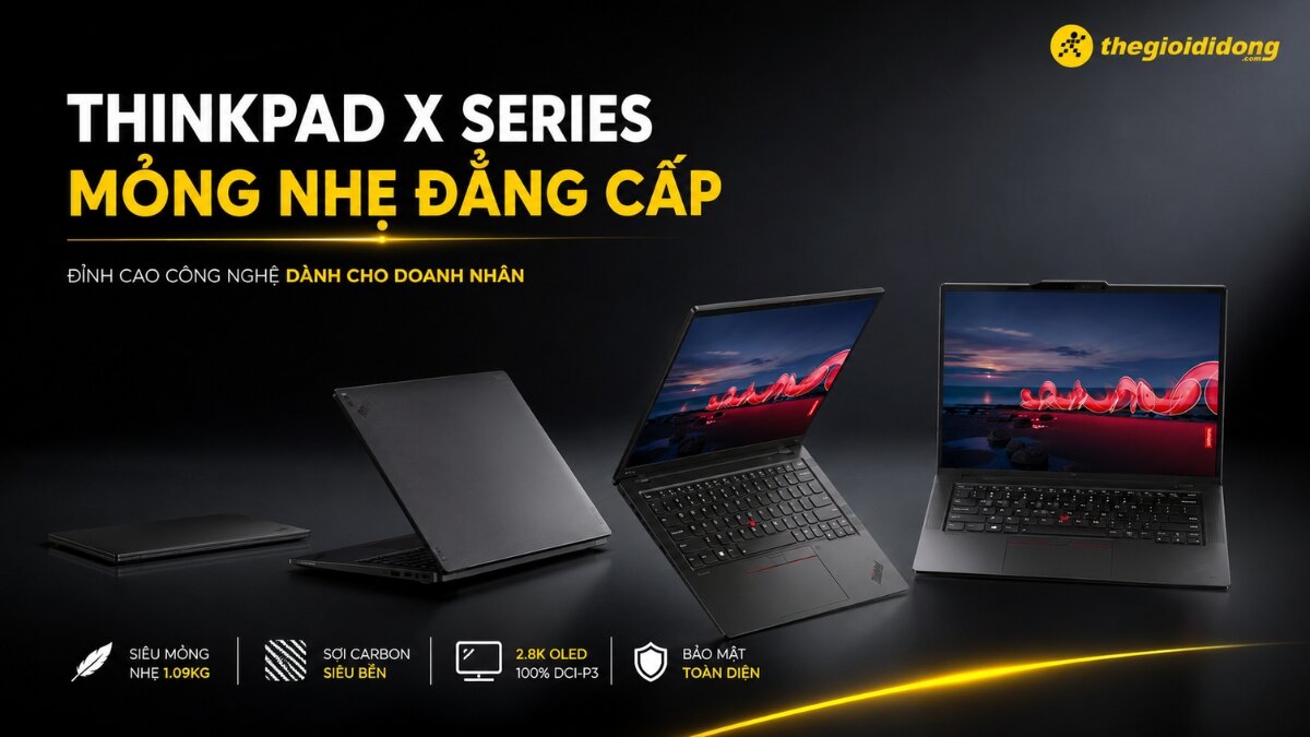 Lenovo ThinkPad X Series siêu mỏng nhẹ, cao cấp cho doanh nhân thường xuyên di chuyển.