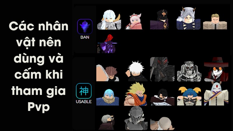 Các nhân vật có thể dùng và cấm khi tham gia PvP