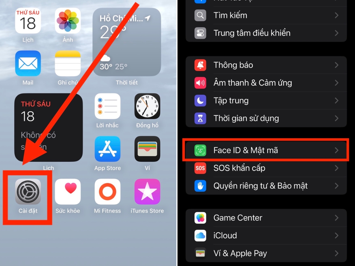 Cài đặt > Chọn Face ID & Mật mã Cài đặt > Chọn Face ID & Mật mã