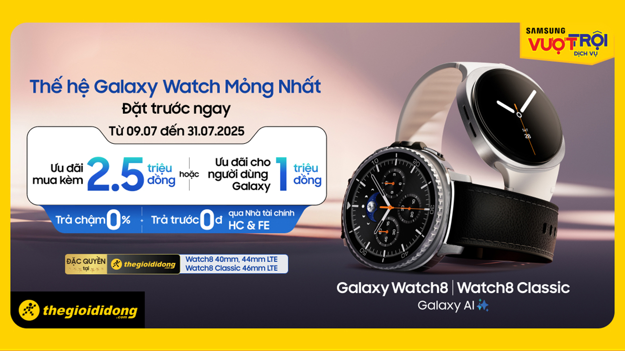 Đặt Trước Galaxy Watch8 | Watch8 Calssic: Giảm Ngay 2.5 Triệu, Giảm Thêm 1 Triệu Qua Quà Tặng Tặng Galaxy Đặt Trước Galaxy Watch8 | Watch8 Calssic: Giảm Ngay 2.5 Triệu, Giảm Thêm 1 Triệu Qua Quà Tặng Tặng Galaxy