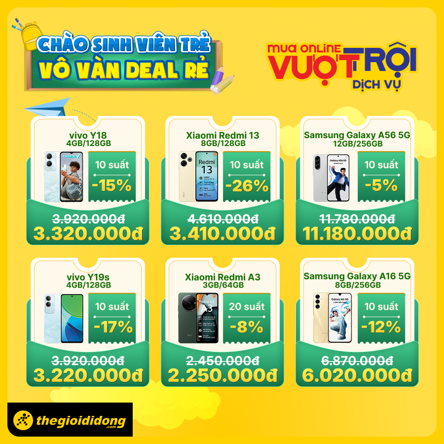 Chào Sinh Viên Trẻ - Vô Vàn Deal Rẻ: Điện Thoại, Laptop, Phụ Kiện,... Đồng Loạt Giảm Sập Sàn Chào Sinh Viên Trẻ - Vô Vàn Deal Rẻ: Điện Thoại, Laptop, Phụ Kiện,... Đồng Loạt Giảm Sập Sàn