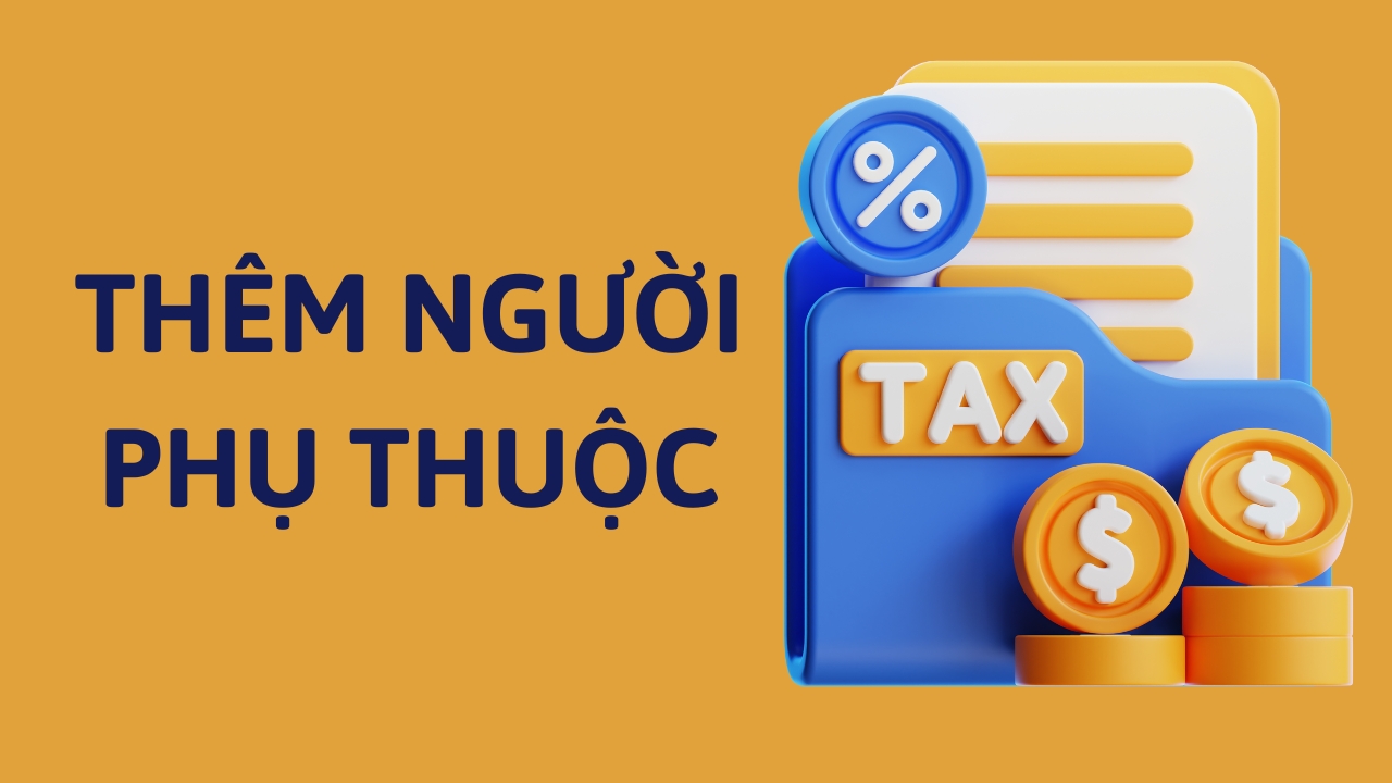 Cách Thêm Người Phụ Thuộc Để Giảm Trừ Gia Cảnh Cách Thêm Người Phụ Thuộc Để Giảm Trừ Gia Cảnh