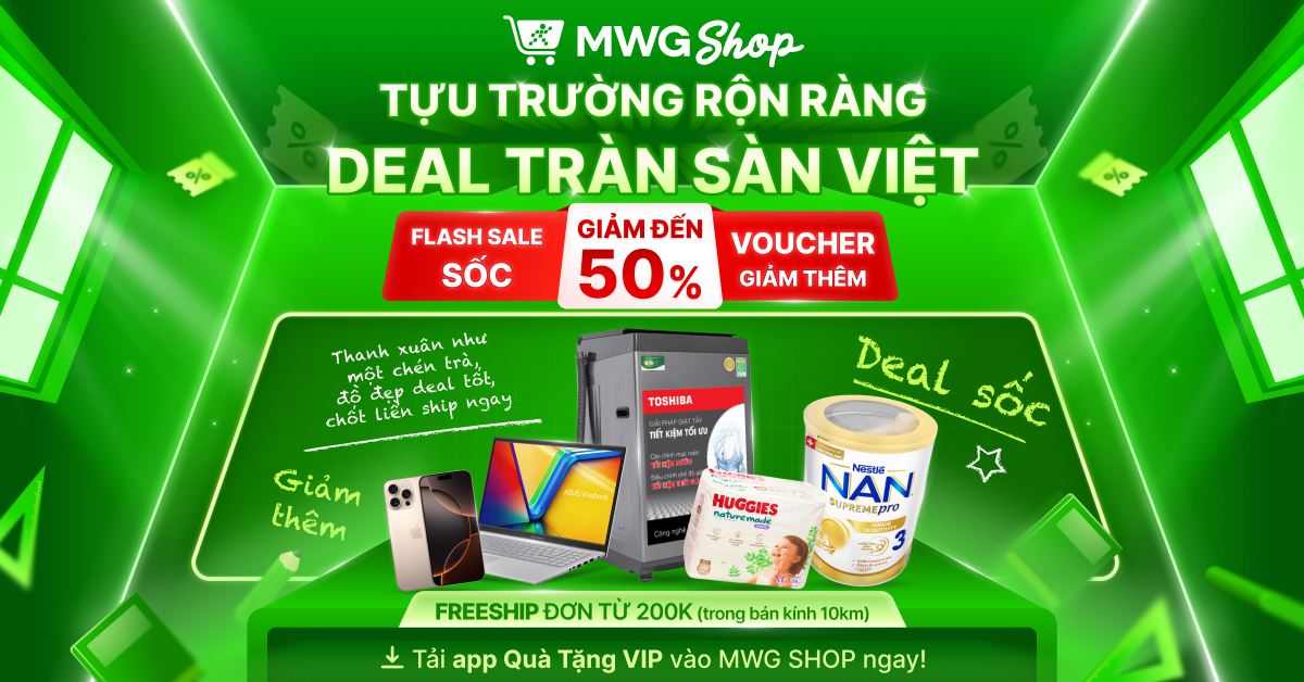 MWG SHOP - TỰU TRƯỜNG RỘN R&Agrave;NG - DEAL TR&Agrave;N S&Agrave;N VIỆT LỊCH SALE TH&Aacute;NG 8 - ƯU Đ&Atilde;I XẢ L&Aacute;NG
