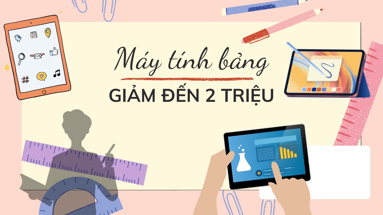 Ưu đãi đến 2 triệu dành cho học sinh - sinh viên- giáo viên - giảng viên khi mua tablet tại Thế Giới Di Động Ưu đãi đến 2 triệu dành cho học sinh - sinh viên- giáo viên - giảng viên khi mua tablet tại Thế Giới Di Động