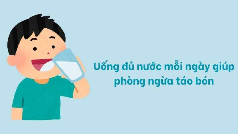 Uống đủ nước mỗi ngày giúp hệ tiêu hoá khỏe mạnh, ngừa táo bón