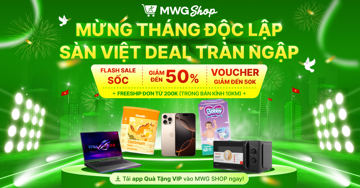 MWG SHOP - Mừng tháng Độc lập - Sàn Việt deal tràn ngập MWG SHOP - Mừng tháng Độc lập - Sàn Việt deal tràn ngập