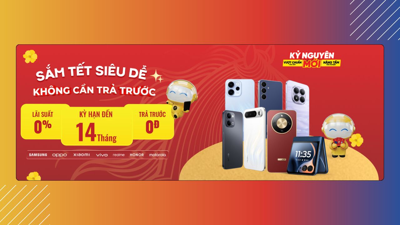 Sắm tết siêu dễ, không cần trả trước với lãi suất 0%, kỳ hạn siêu dài