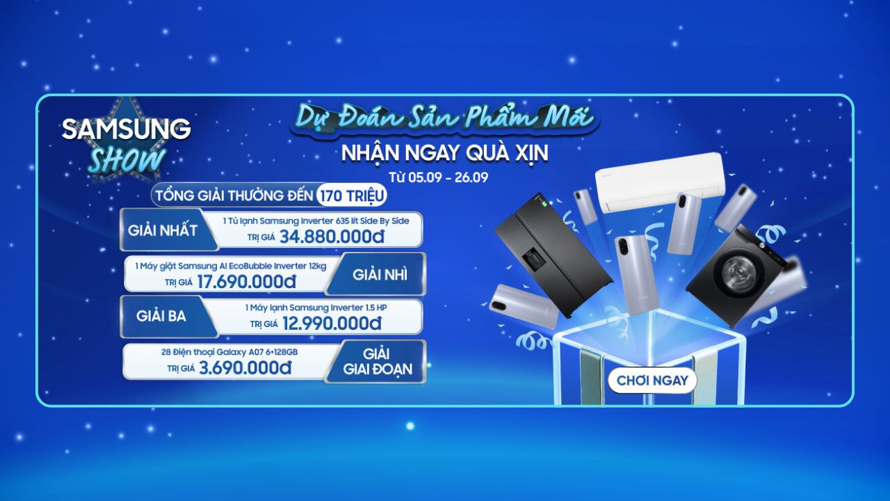 Dự Đoán Sản Phẩm Mới, Nhận Ngay Quà Xịn Cùng Samsung Show, Cơ Hội Trúng Tủ Lạnh Gần 35 Triệu Đồng Dự Đoán Sản Phẩm Mới, Nhận Ngay Quà Xịn Cùng Samsung Show, Cơ Hội Trúng Tủ Lạnh Gần 35 Triệu Đồng