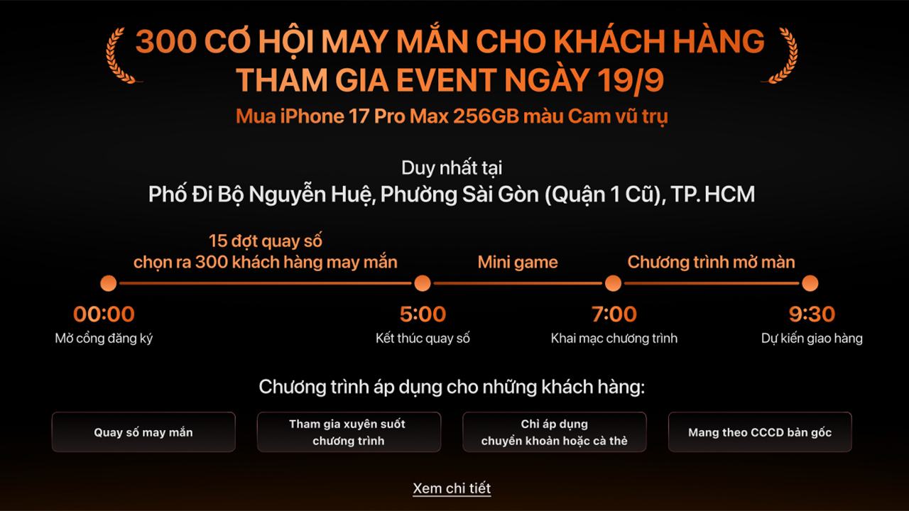 300 Cơ Hội May Mắn Cho Khách Hàng Tham Gia Event Ngày 19/09, Mua Iphone 17 Pro Max 256 Gb Màu Cam Vũ Trụ 300 Cơ Hội May Mắn Cho Khách Hàng Tham Gia Event Ngày 19/09, Mua Iphone 17 Pro Max 256 Gb Màu Cam Vũ Trụ