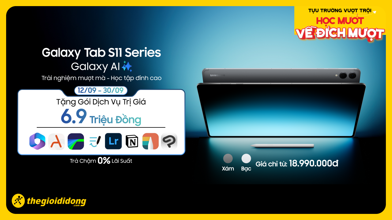 Trải Nghiệm Samsung Galaxy Tab S11 Series Với Ưu Đãi Vượt Trội Đến 6.5 Triệu Tại Tgdđ Trải Nghiệm Samsung Galaxy Tab S11 Series Với Ưu Đãi Vượt Trội Đến 6.5 Triệu Tại Tgdđ