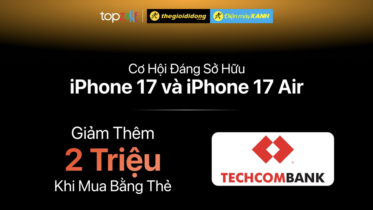 Ưu Đãi Giảm Ngay 2 Triệu Khi Mua Iphone 17 Series Và Iphone Air Với Thẻ Techcombank Ưu Đãi Giảm Ngay 2 Triệu Khi Mua Iphone 17 Series Và Iphone Air Với Thẻ Techcombank