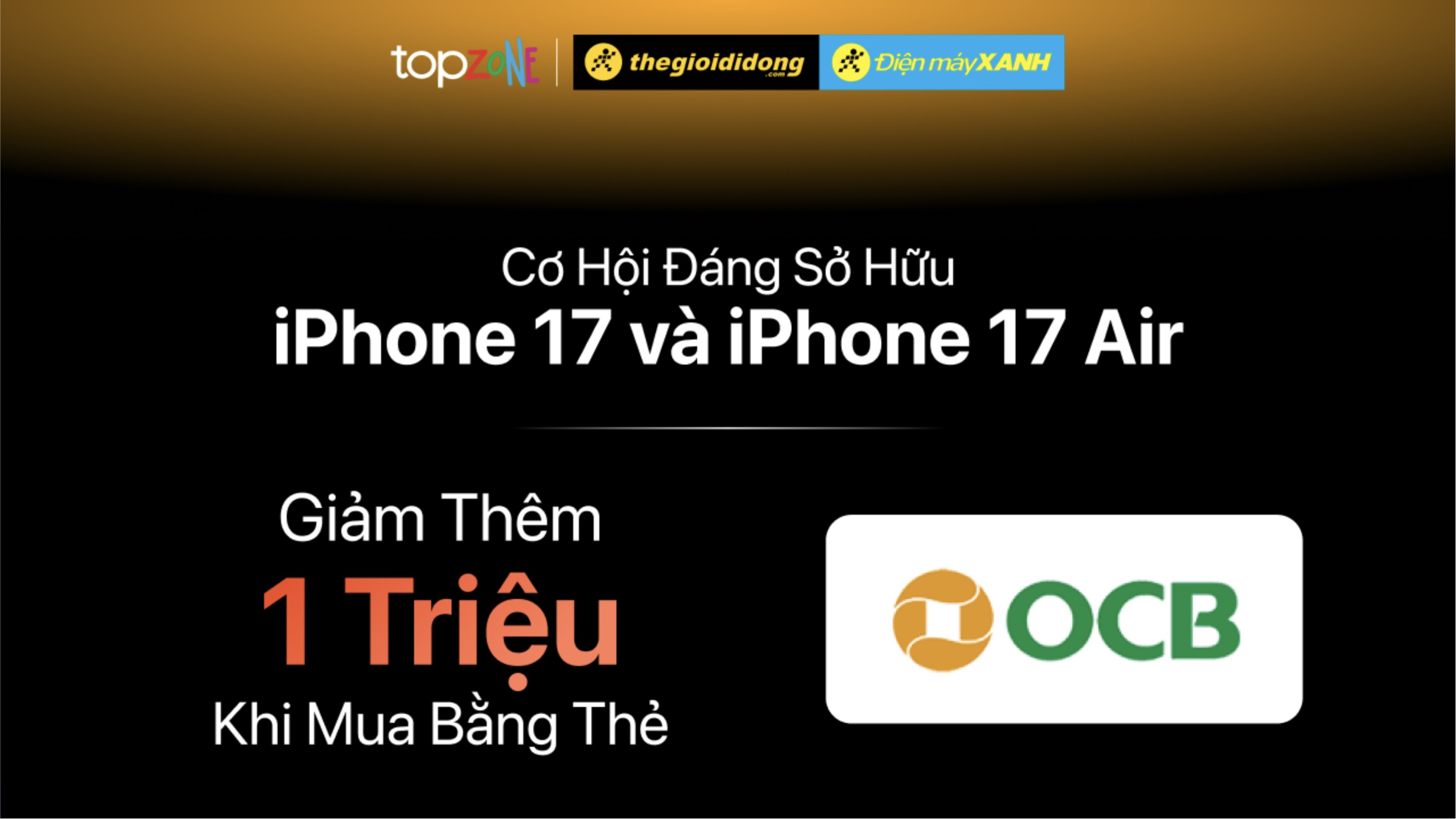 Ưu Đãi Giảm Ngay 1 Triệu Khi Mua Iphone 17 Series Và Iphone Air Với Thẻ Ocb Ưu Đãi Giảm Ngay 1 Triệu Khi Mua Iphone 17 Series Và Iphone Air Với Thẻ Ocb
