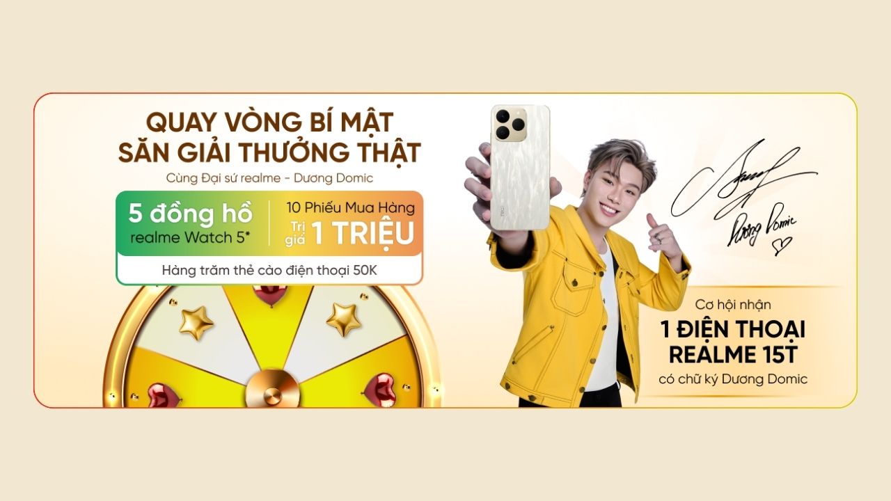 Quay Vòng Bí Mật - Săn Giải Thưởng Thật: Cơ Hội Trúng Realme 15T Có Chữ Ký Dương Domic Quay Vòng Bí Mật - Săn Giải Thưởng Thật: Cơ Hội Trúng Realme 15T Có Chữ Ký Dương Domic