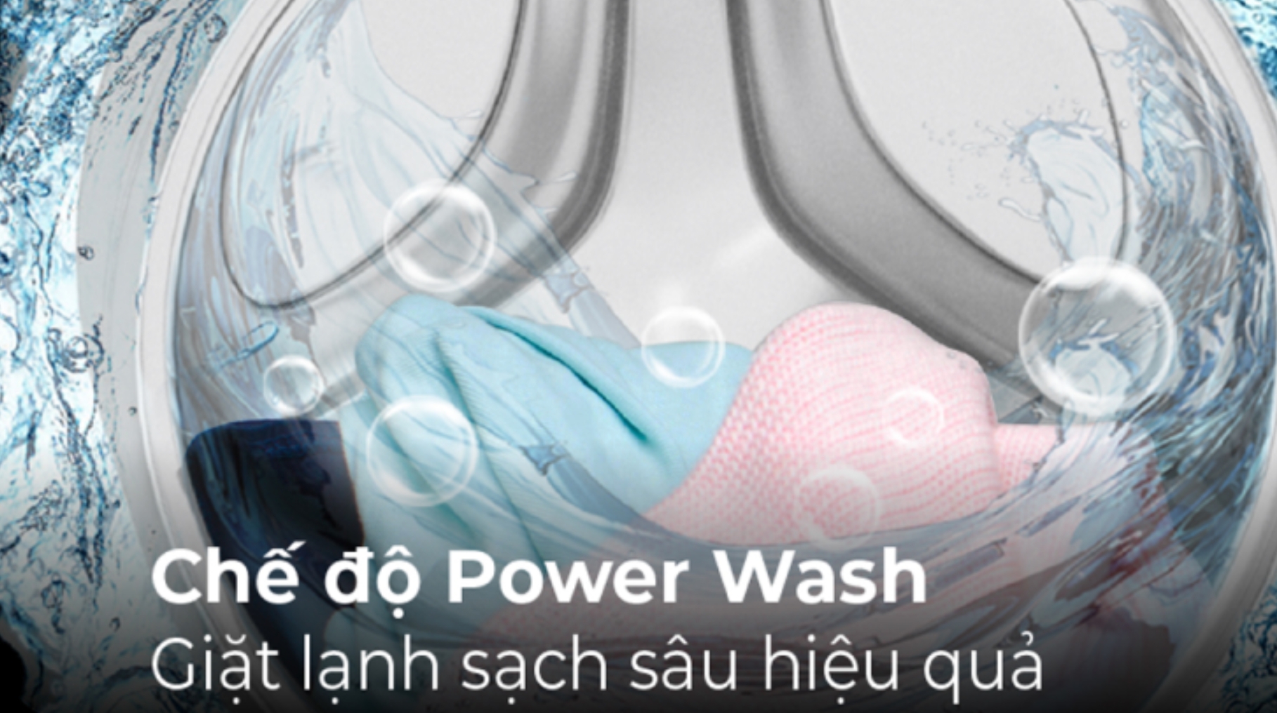 Quần áo được giặt sạch sâu và thơm mát hơn nhờ công nghệ Power Wash