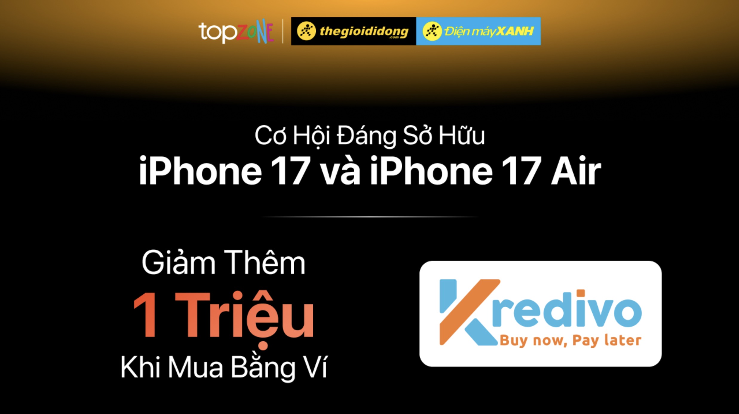 Giảm ngay 1 triệu khi mua iPhone 17 series | iPhone Air series với ví Kredivo Giảm ngay 1 triệu khi mua iPhone 17 series | iPhone Air series với ví Kredivo
