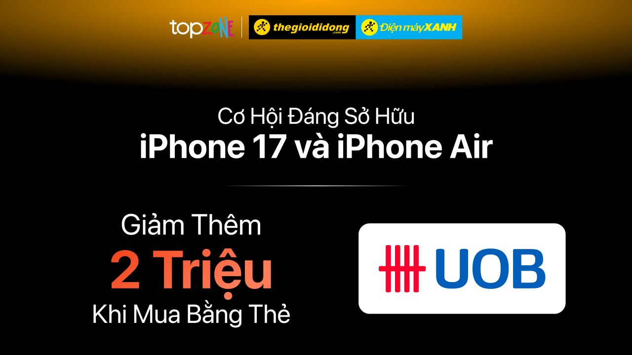 Giảm Ngay 2 Triệu Khi Mua Iphone 17 Series | Iphone Air Series Với Thẻ Uob Giảm Ngay 2 Triệu Khi Mua Iphone 17 Series | Iphone Air Series Với Thẻ Uob