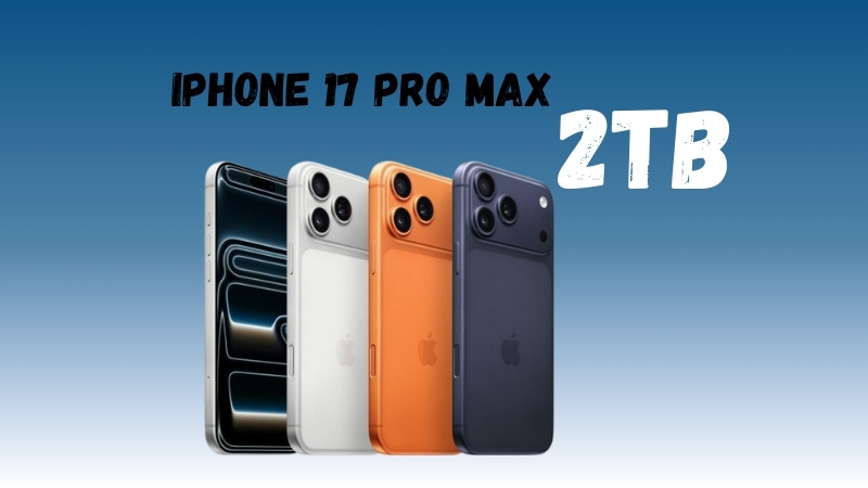 iPhone 17 Pro Max c&oacute; bản 2TB