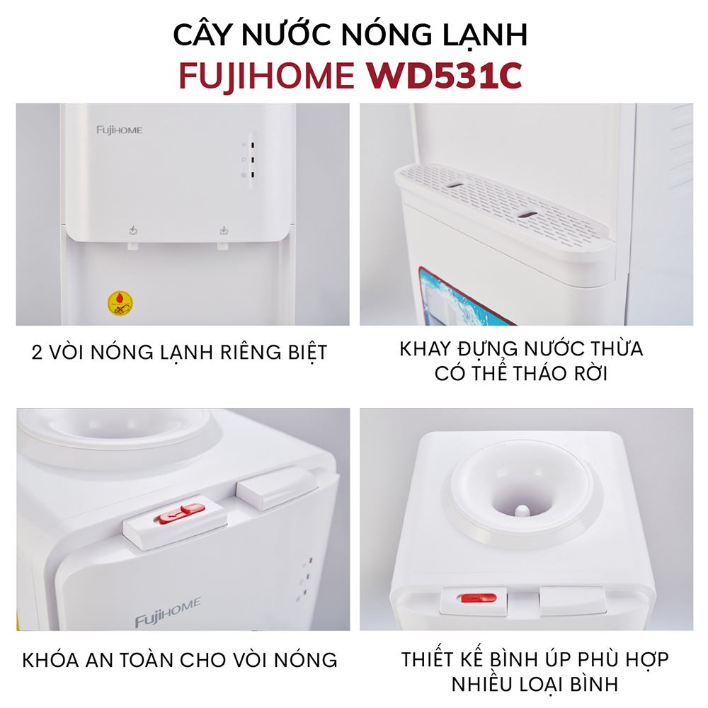 Cây nước nóng lạnh FUJIHOME WD531C 505W được trang bị nhiều tiện ích giúp sử dụng thoải mái hơn