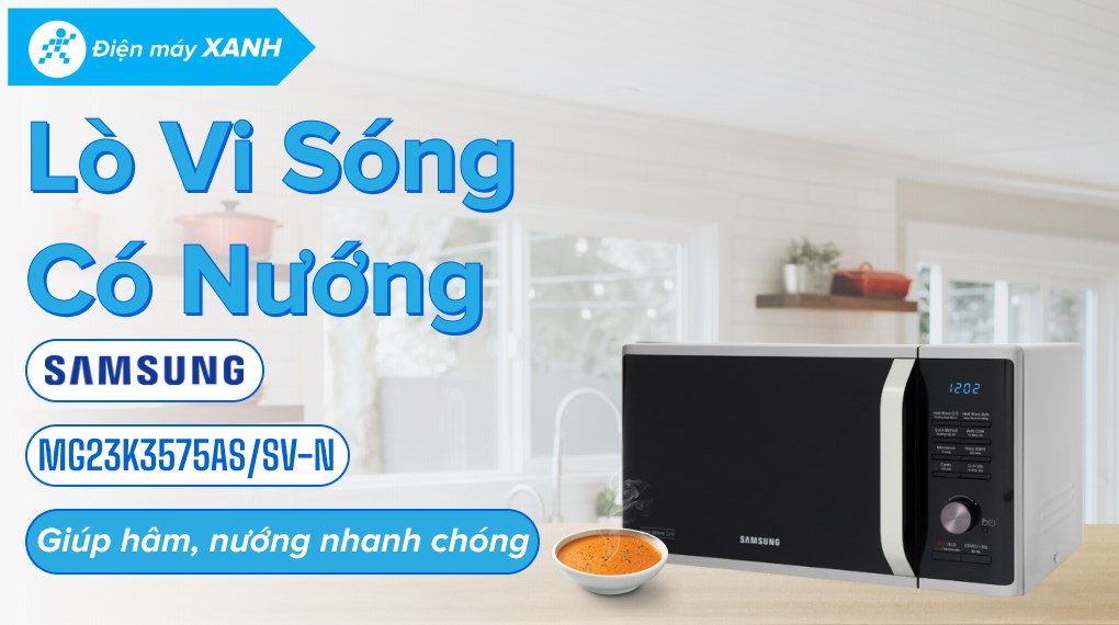Lò vi sóng có nướng Samsung MG23K3575AS 23 lít công nghệ nướng Heat Wave